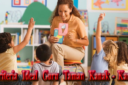 Inilah Beberapa Kriteria Ideal Guru Taman Kanak-Kanak