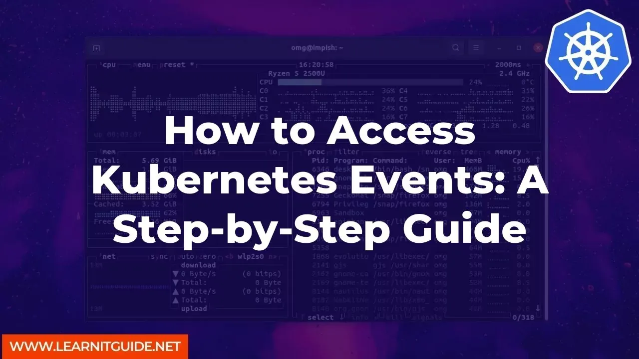 How to Access Kubernetes Events A Step-by-Step Guide