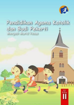 http://bse.mahoni.com/data/2013/kelas_2sd/siswa/Kelas_02_SD_Pendidikan_Agama_Katolik_dan_Budi_Pekerti_Siswa.pdf