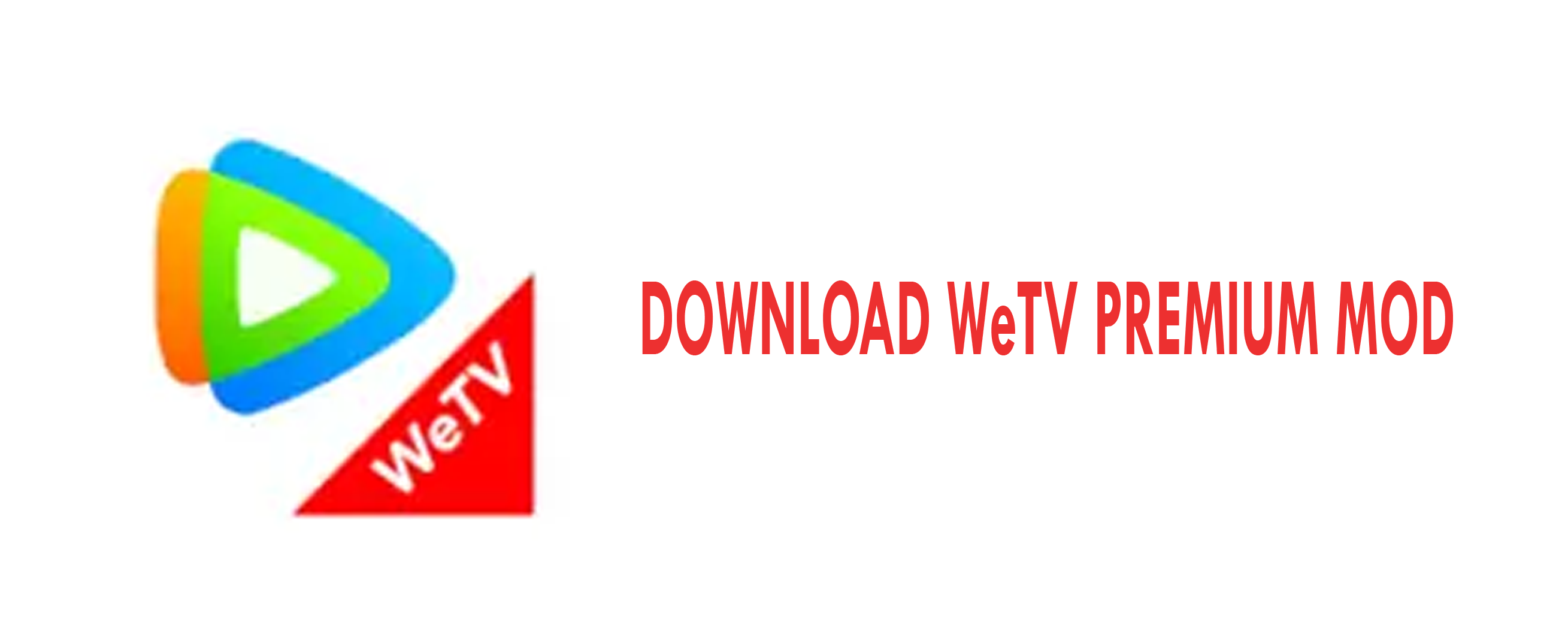 Download WeTV Mod Premium Apk Terbaru Tanpa Iklan