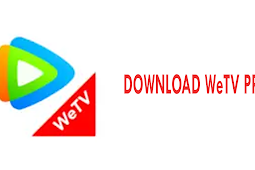 Download WeTV Mod Premium Apk Terbaru Tanpa Iklan