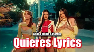 Quieres Lyrics In English Translation – Aitana, Emilia & Ptazeta