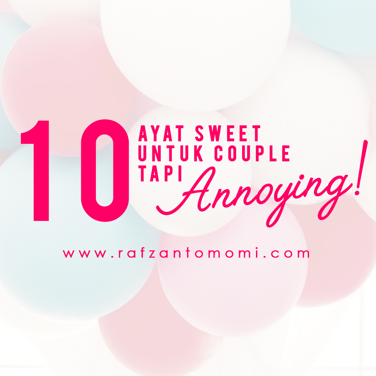 10 Ayat Sweet Untuk Couple Tapi Annoying RAFZANTOMOMICOM