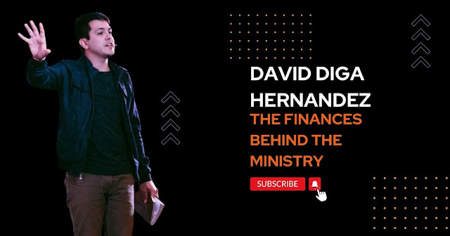 The Finances Behind the Ministry of David Diga Hernandez