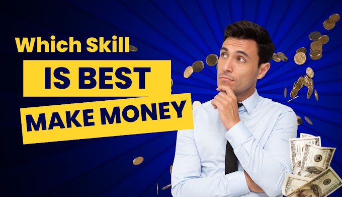 Which Skill Is Best To Make Money