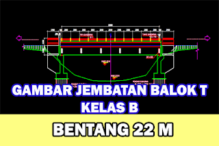 Gambar-Jembatan-Gelagar-Beton-Bertulang-Balok-T-Kelas-B-Bentang-22-Meter-Format-DWG-Autocad