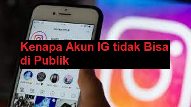 Kenapa Akun IG tidak Bisa di Publik