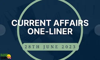 Current Affairs One-Liner : 28th June 2023