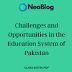 Challenges and Opportunities in the Education System of Pakistan