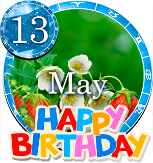 May 13 Birthday Horoscope