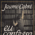 "Eu Confesso" (Tinta-da-China) de Jaume Cabré