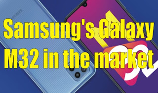 Samsung's Galaxy M32 in the market