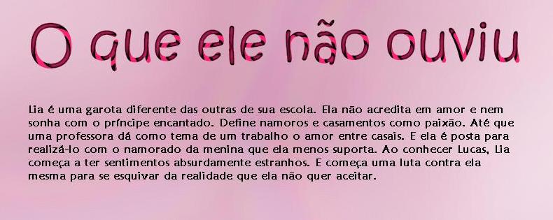 O que ele não ouviu
