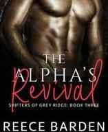 Read Novel The Alpha's Revival by Reece Barden Full Episode