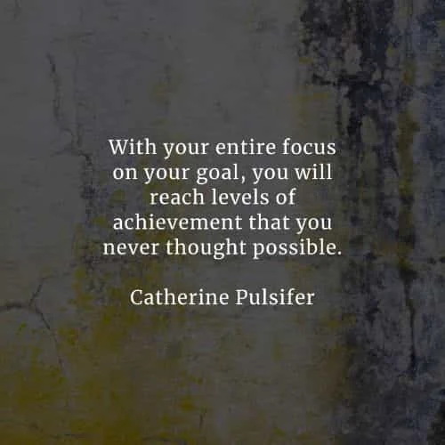 Achievement quotes that'll help in achieving your goals