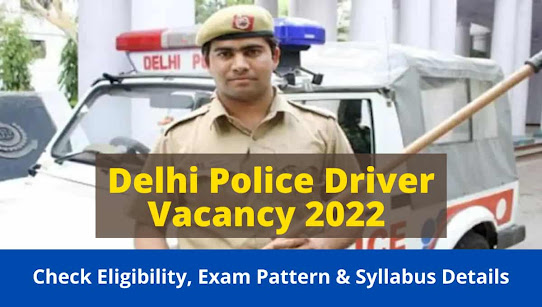 Delhi Police Constable Driver Recruitment 2022 (1411 Posts) SSC DP Exam 2022 Apply Online