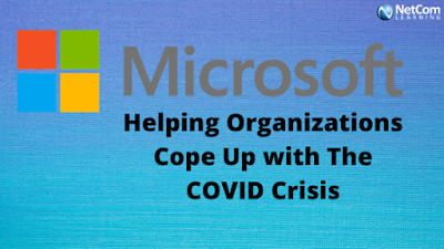 How is Microsoft Helping Organizations Cope Up with The COVID Crisis