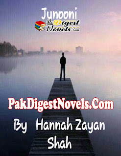 Junooni (Complete Novel) By Hannah Zayan Shah