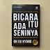 Bicara Itu Ada Seninya: Ubah Kebiasaan Bicaramu, Ubah Hidupmu!