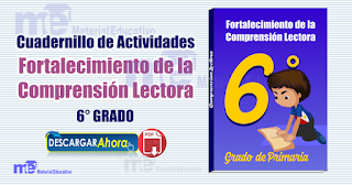 Cuadernillo de Actividades Fortalecimiento de la Comprensión Lectora sexto grado primaria