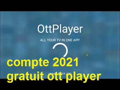 compte 2021 gratuit ott player