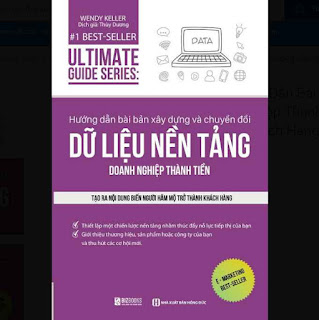 Ultimate Guide Series - Hướng Dẫn Bài Bản Xây Dựng Và Chuyển Đổi Dữ Liệu Nền Tảng Doanh Nghiệp Thành Tiền - Tạo Ra Nội Dung Biến Người Hâm Mộ Trờ Thành Khách Hàng ebook PDF-EPUB-AWZ3-PRC-MOBI
