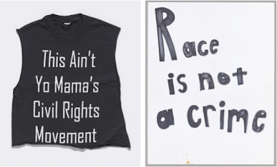 Images of a t-shirt that reads "This ain't yo mama's civil rights movement" and a sign that says "race is not a crime"