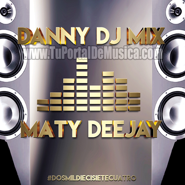 Descargar Danny Dj Mix Ft. Mati DeeJay Vol. 4 (2017)  CD 