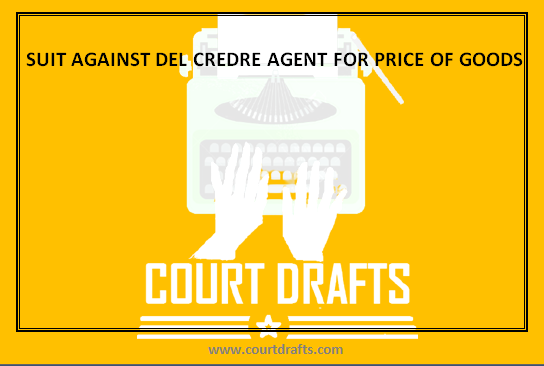 SUIT AGAINST DEL CREDRE AGENT FOR PRICE OF GOODS