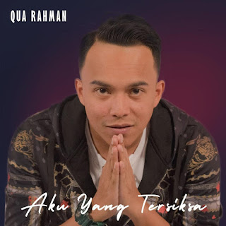 Qua Rahman - Aku Yang Tersiksa MP3