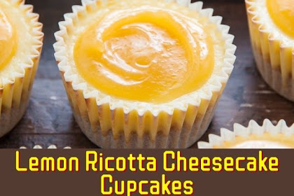 Lemon Ricotta Cheesecake Cupcakes