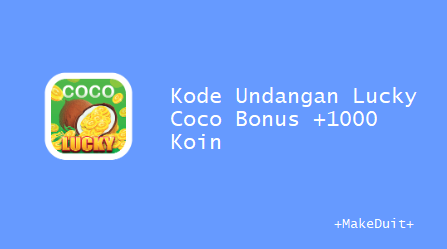 Kode Undangan Lucky Coco Bonus +1000 Koin