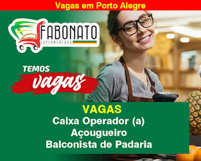 Supermercado abre vagas para Caixa, Açougueiro e Padaria em Porto Alegre