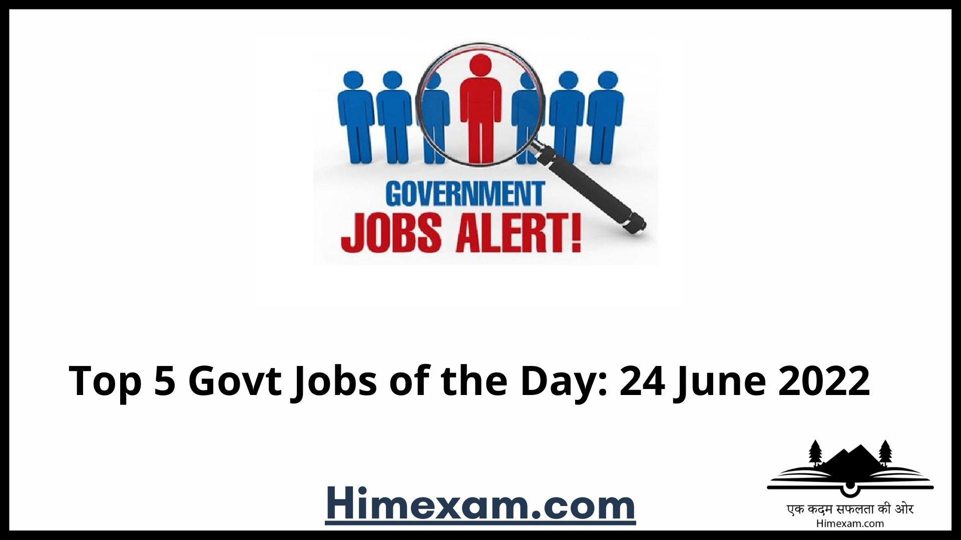 Top 5 Govt Jobs of the Day: 24 June 2022