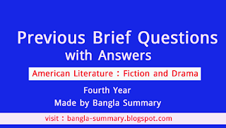 Previous Brief Questions - Fiction and Drama - 4th Year - bangla summary