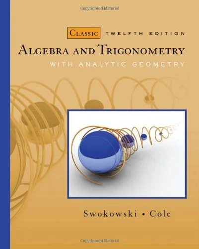 Algebra and Trigonometry with Analytic Geometry, Classic 12th Edition PDF