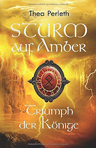 Sturm auf Amber: Triumph der Könige (Nebelländer, Band 4)