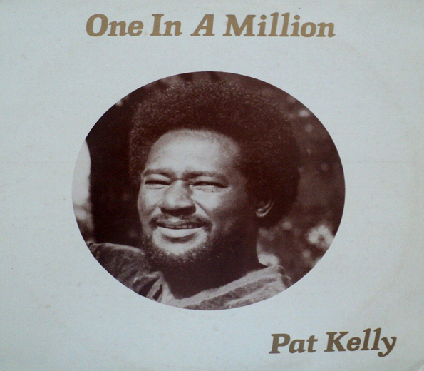 Resultado de imagem para Pat Kelly - One In A Million