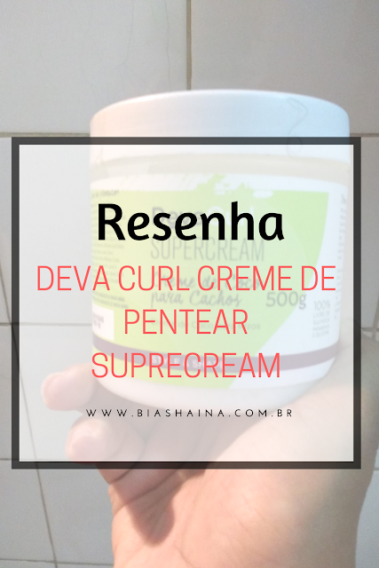 Resenha: Deva Curl Creme de Pentear Suprecream