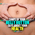 What the Shape of your Belly Button says about your Health 