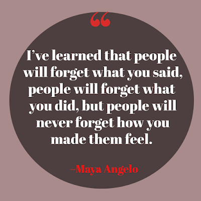 inspirational quotes by maya angelou - i have learned that people will forget- make people who they feel