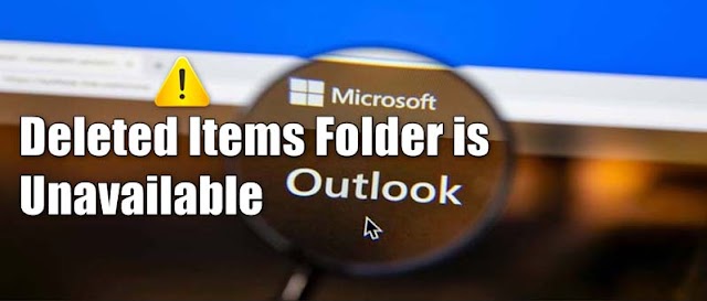 How to Fix the “The Deleted Items Folder is Unavailable” Error in Outlook