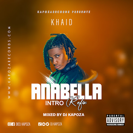 Khaid-Anabella-Intro-Refix[Mixed By Dj Kapoza]