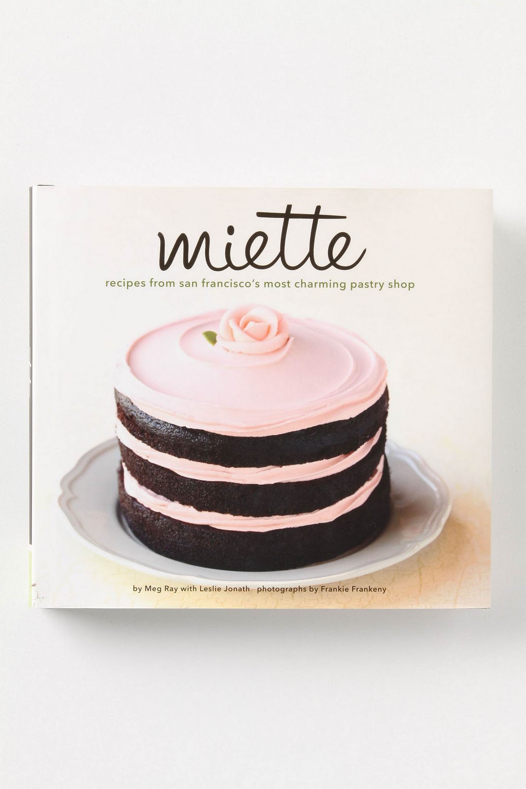 Miette: Recipes Recipes From San Francisco's Most Charming Pastry ...