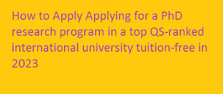 How to Apply Applying for a PhD research program in a top QS-ranked international university tuition-free in 2023