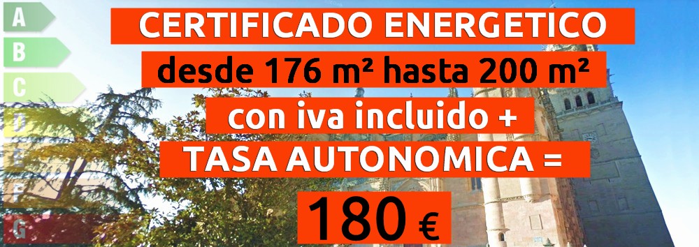 certificado y tasa 176 hasta 200 m2 = 180 €