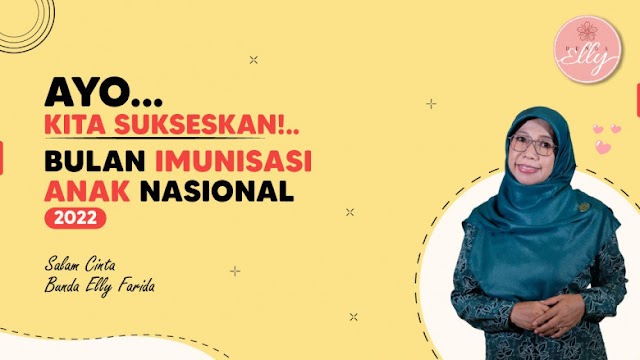 Sukseskan BIAN 2022. Bunda Elly Ajak Orang Tua Imunisasi Balita