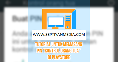 Cara pasang kontrol orang tua di playstore