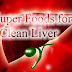 Super foods for Clean Liver, Foods To Naturally Cleanse Liver