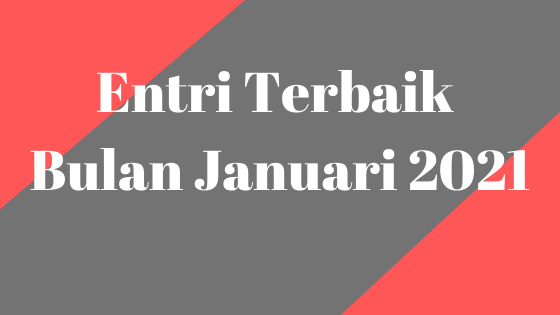 Entri Terbaik Bulan Januari 2021